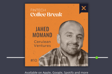 The Fintech Coffee Break Ep. 10 - Jahed Momand, Co-Founder and General Partner of Cerulean Ventures