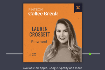 The Fintech Coffee Break Ep. 20 – Lauren Crossett, Pinwheel